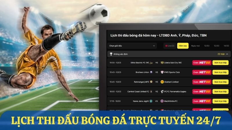 Lịch thi đấu bóng đá trực tuyến 24/7 hôm nay và ngày mai